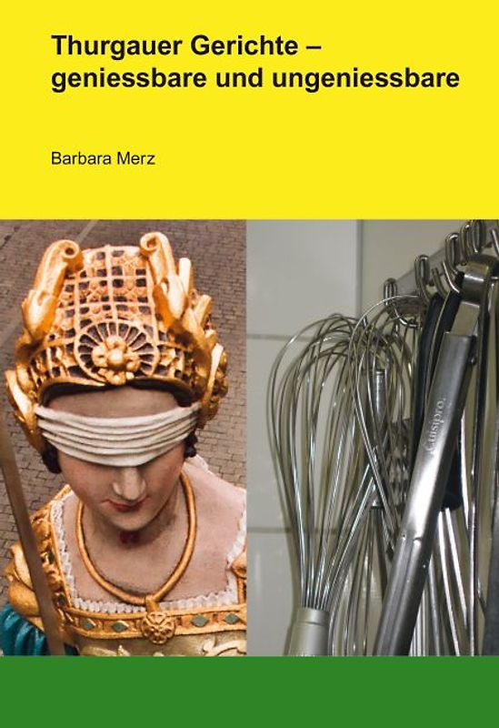 Thurgauer Gerichte - geniessbare und ungeniessbare