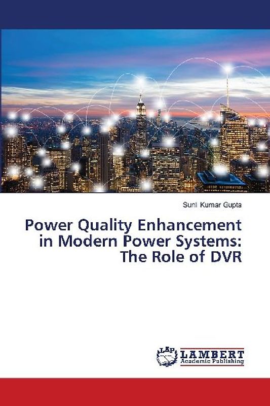 Power Quality Enhancement in Modern Power Systems: The Role of DVR