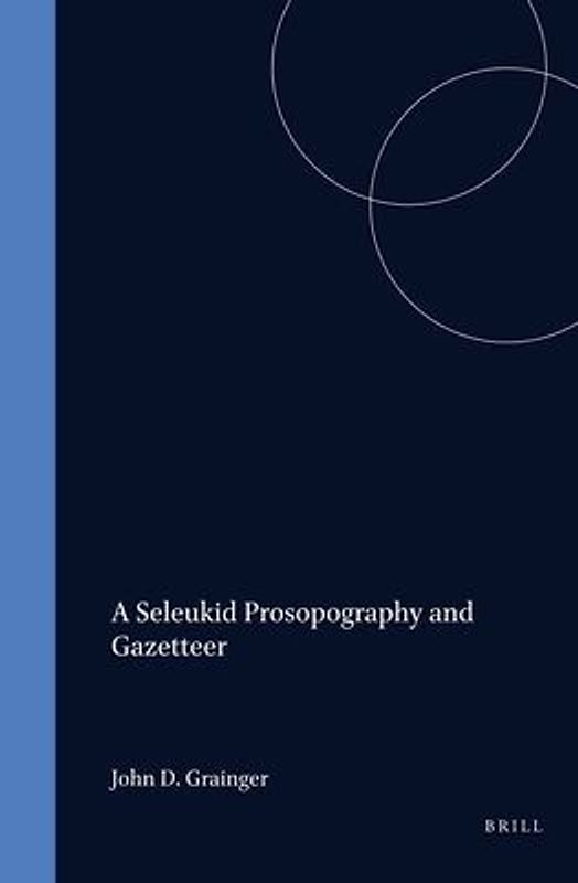 A Seleukid Prosopography and Gazetteer
