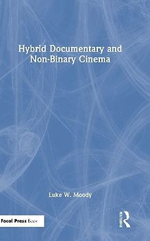 Hybrid Documentary and Non-Binary Cinema
