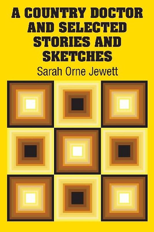 A Country Doctor and Selected Stories and Sketches