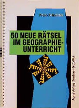 50 neue Rätsel im Geographieunterricht