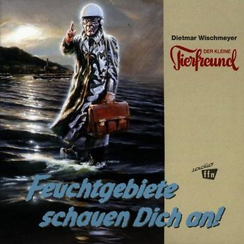 Dietmar Wischmeyer - Feuchtgebiete Schauen Dich An