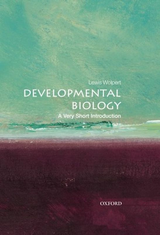 Developmental Biology: A Very Short Introduction (Very Short Introductions) - Wolpert, Lewis