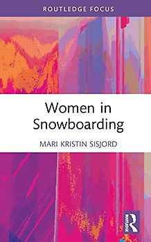 Women in Snowboarding (Women, Sport and Physical Activity)
