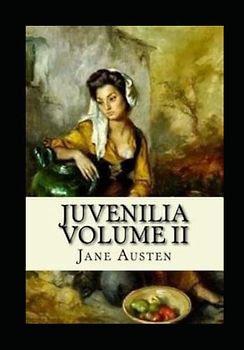 Juvenilia – Volume II