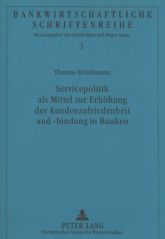 Servicepolitik als Mittel zur Erhöhung der Kundenzufriedenheit und -bindung in Banken