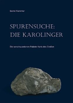 Spurensuche: Die Karolinger