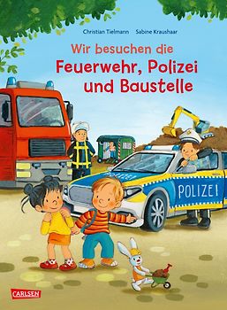 Max-Bilderbücher: Wir besuchen die Feuerwehr, Polizei und Baustelle
