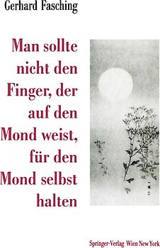 Man sollte nicht den Finger, der auf den Mond weist, für den Mond selbst halten