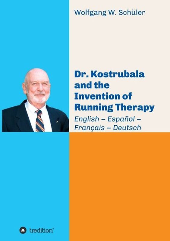 Dr. Kostrubala and the Invention of Running Therapy