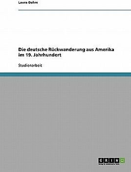 Die deutsche Rückwanderung aus Amerika im 19. Jahrhundert