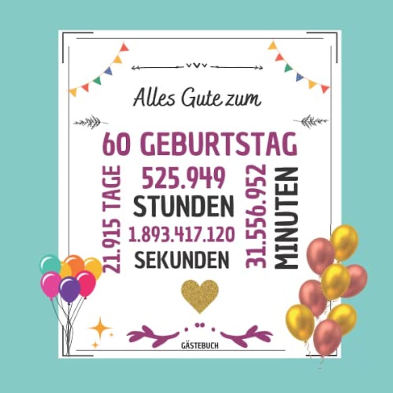 Alles Gute zum 60 Geburtstag: Finden Sie heraus, was Ihre Gäste über Sie denken | 100 seiten für Glückwünsche der Gäste & Fotos | 60 Jahre | Geschenke für frauen männer Freunde Familie kollegen