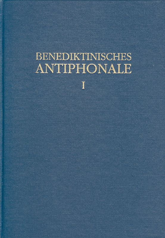 Benediktinisches Antiphonale I-III / Benediktinisches Antiphonale Band I