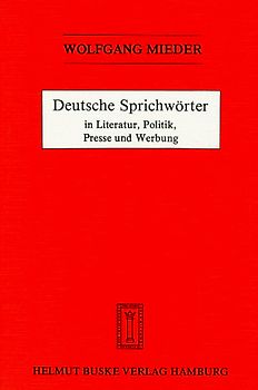 Deutsche Sprichwörter in Literatur, Politik, Presse und Werbung