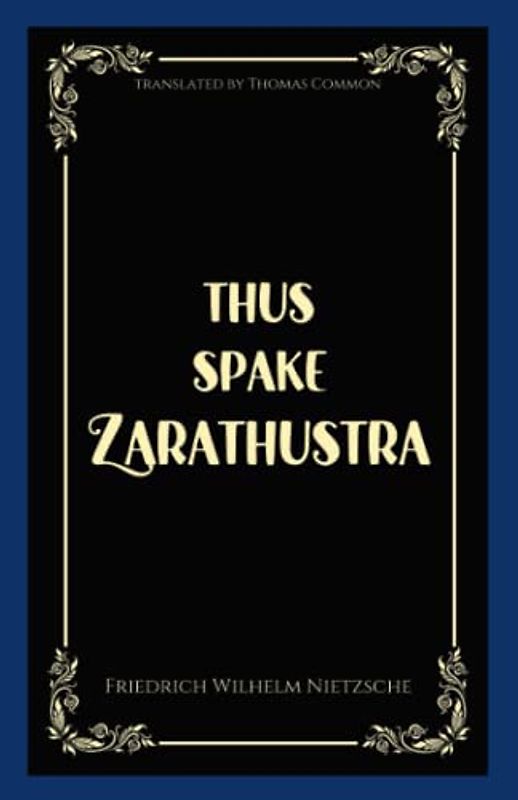 Thus Spake Zarathustra: The 19th Century Philosophical Fiction Novel (Annotated)