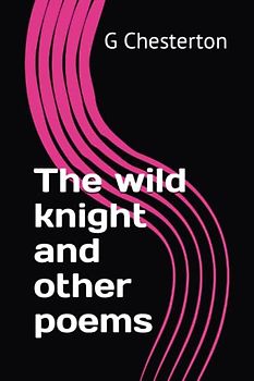 The wild knight and other poems
