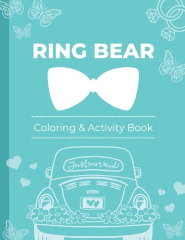 Ring Bear Coloring & Activity Book: Ring Bearer Proposal Gift | Wedding Book for Little Boys | Will you be our Ring Bearer? - Invitation on the first page | Ring Security