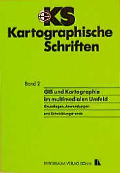 GIS und Kartographie im multimedialen Umfeld