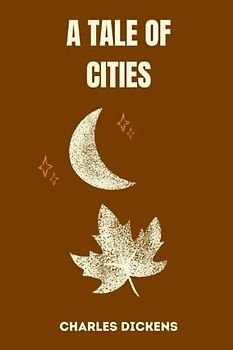 a tale of cities by charles dickens