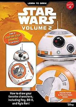 Learn to Draw Star Wars: Volume 2: How to Draw Your Favorite Characters, Including BB-8, Rey, and Kylo Ren!