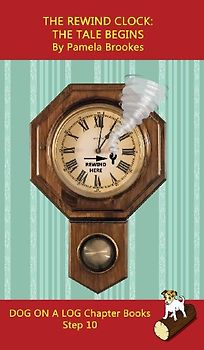 The Rewind Clock. The Tale Begins Chapter Book
