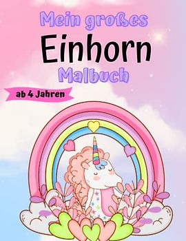 Mein großes Einhorn Malbuch: XXL Kinder Malbuch mit 50 magischen Einhorn Motiven für Kinder ab 4 Jahren
