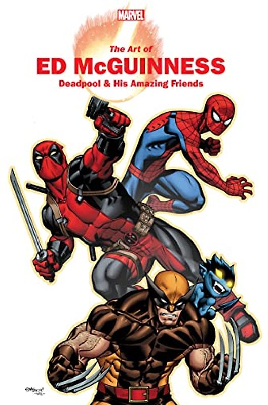 Marvel Monograph: The Art of Ed McGuinness ¿ Deadpool & His Amazing Friends