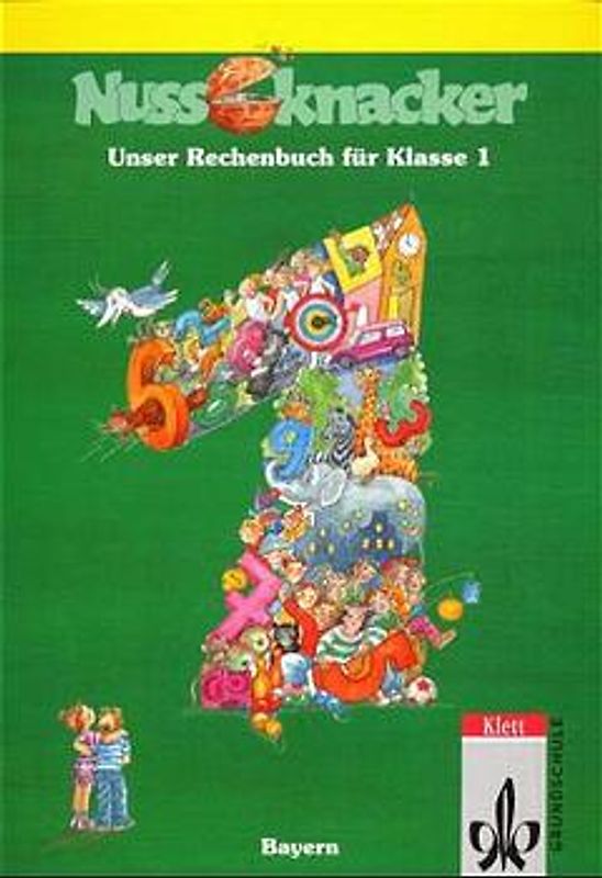 Unser Rechenbuch - Nussknacker. Ausgabe C für Bayern / 1. Schuljahr. Schülerband