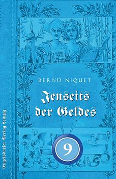 Jenseits des Geldes. NEUNTER TEIL