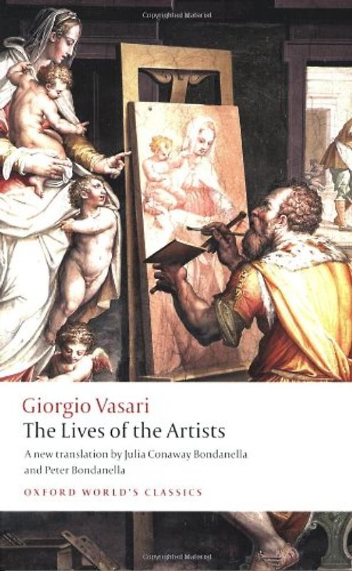 The Lives of the Artists (Oxford World's Classics) - Vasari, Giorgio