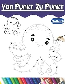 Von Punkt Zu Punkt Malbuch: Punkt-zu-Punkt-Jumbo-Großdruck für Erwachsene, Senioren und Teenager mit schönen Wild-, Meeres- und ...| Perfektes ... Punkten und Farbe | Perfektes Geschenk .
