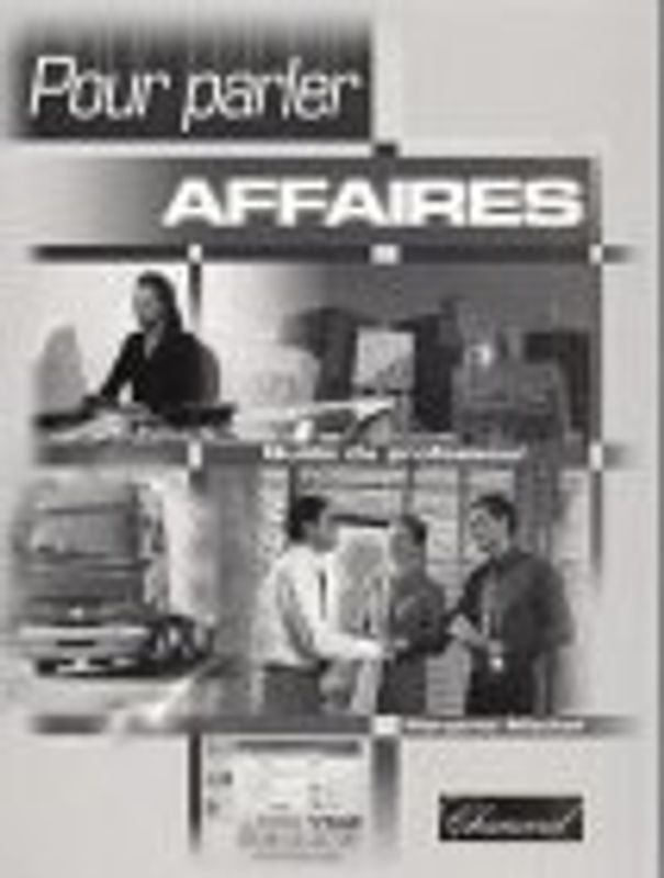 Pour parler affaires. Guide pédagogique
