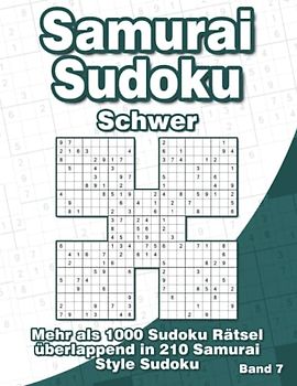 Samurai Sudoku Schwer: Sudoku Buch mit 1000 5-Fach Sudoku als 210 Samurai Style Rätsel für Fortgeschrittene