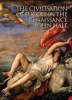 THE CIVILIZATION OF EUROPE IN THE RENAISSANCE