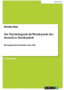Die Nachkriegszeit als Wendepunkt des deutschen Buchhandels