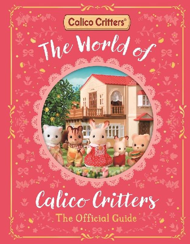 The World of Calico Critters Official Guide