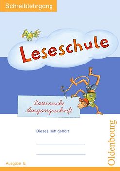Leseschule Fibel - Ausgabe E / Schreiblehrgang in Lateinischer Ausgangsschrift