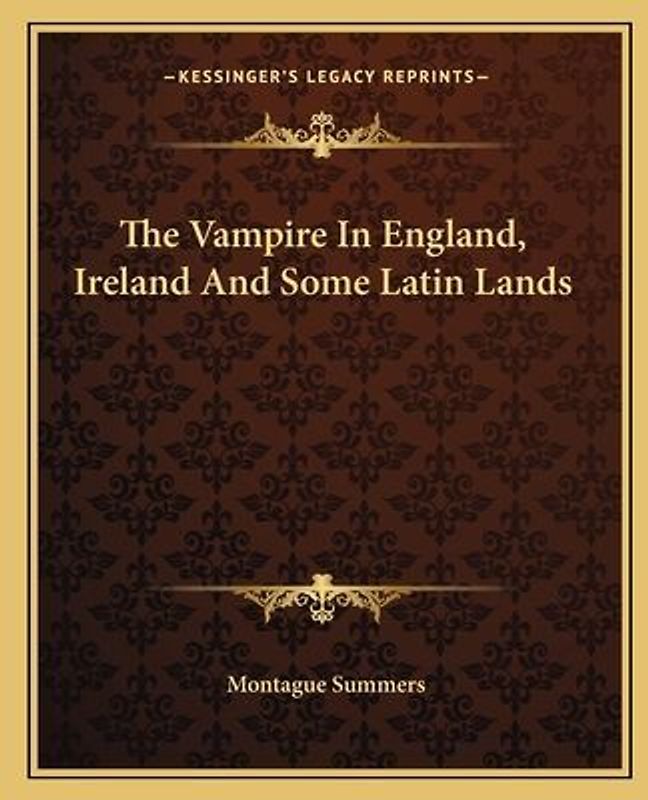 The Vampire In England, Ireland And Some Latin Lands