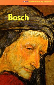 Bosch. Berühmte Maler auf einen Blick