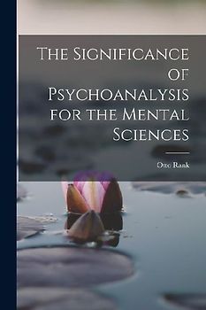 The Significance of Psychoanalysis for the Mental Sciences