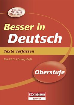 Besser in der Sekundarstufe II - Deutsch / Texte verfassen - Neubearbeitung