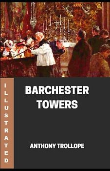 Barchester Towers Illustrated