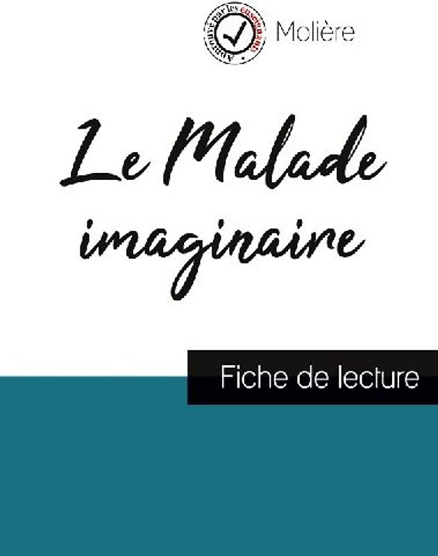 Le Malade imaginaire de Molière (fiche de lecture et analyse complète de l'oeuvre)