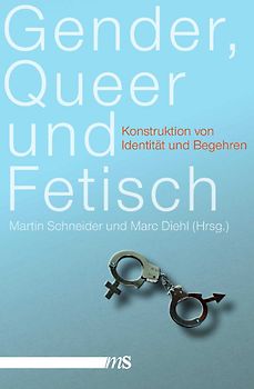 Gender, Queer und Fetisch