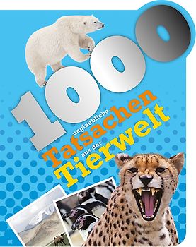 1000 unglaubliche Tatsachen aus der Tierwelt