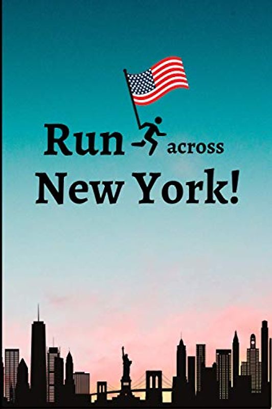 Run across New York: Running Log | Do Something Hard & Memorable & Special & For Yourself | Challenge | Motivation to Run | Great Gift Idea for Runners