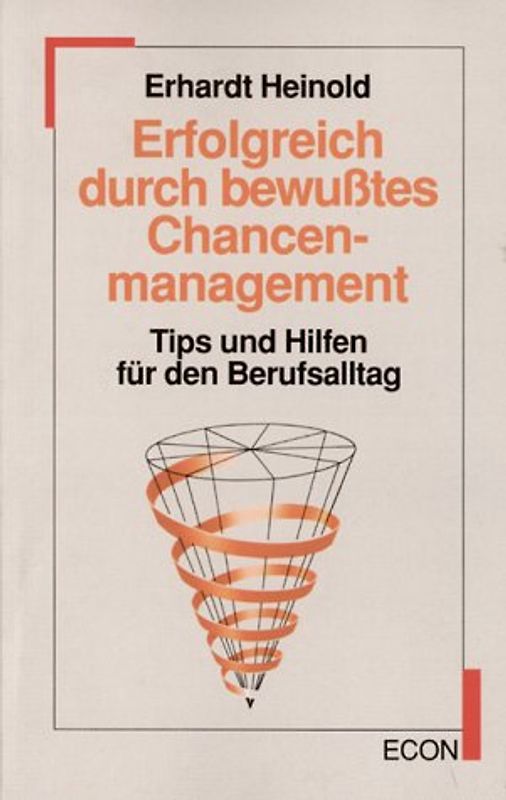 Erfolgreich durch bewusstes Chancenmanagement. Tips und Hilfen für den Berufsalltag