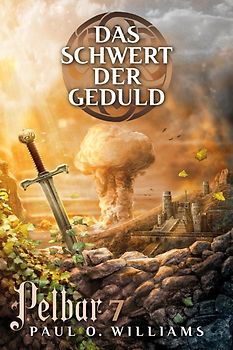 Pelbar-Zyklus (7 von 7): Das Schwert der Geduld