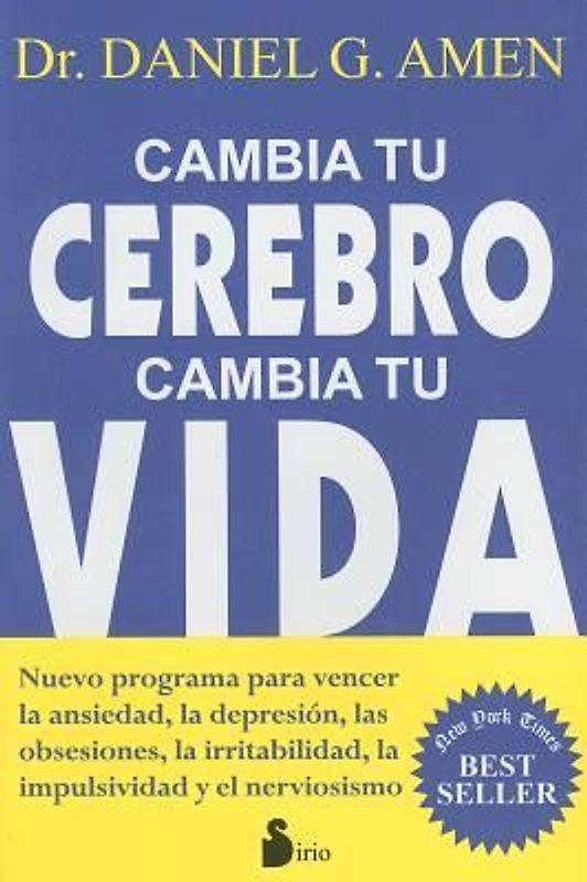 Cambia Tu Cerebro, Cambia Tu Vida